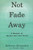 Not Fade Away: A Memoir of Senses Lost and Found