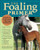 The Foaling Primer: A Month-by-Month Guide to Raising a Healthy Foal