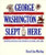 George Washington Slept Here: Colonial Revivals and American Culture, 1876-1986