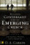 Becoming Conversant with the Emerging Church: Understanding a Movement and Its Implications