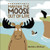 Making the Moose Out of Life (Life in the Wild)