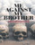 Me Against My Brother: At War in Somalia, Sudan and Rwanda Me Against My Brother: At War in Somalia, Sudan and Rwanda