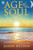 Age of the Soul: A New Way of Living from Your Soul