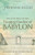 The Mystery of the Hanging Garden of Babylon: An Elusive World Wonder Traced