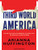 Third World America: How Our Politicians Are Abandoning the Middle Class and Betraying the American Dream