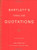 Bartlett's Familiar Quotations: A Collection of Passages, Phrases, and Proverbs Traced to Their Sources in Ancient and Modern Literature (17th Edition)