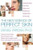 The New Science of Perfect Skin: Understanding Skin Care Myths and Miracles For Radiant Skin at Any Age The New Science of Perfect Skin: Understanding Skin Care Myths and Miracles For Radiant Skin at Any Age