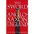 The Sword in Anglo-Saxon England: Its Archaeology and Literature