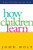 How Children Learn (Classics in Child Development)