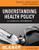 Understanding Health Policy, Fifth Edition (LANGE Clinical Medicine)