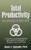 Total Productivity Management (TPmgt): A Systemic and Quantitative Approach to Compete in Quality, Price and Time