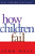 How Children Fail (Classics in Child Development) How Children Fail (Classics in Child Development)