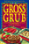 Gross Grub (Kidbacks)