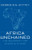 Africa Unchained: The Blueprint for Africa's Future
