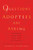 Questions Adoptees Are Asking: ...about beginnings...about birth family...about searching...about finding peace