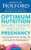 Optimum Nutrition Before, During and After Pregnancy: Achieve Optimum Well-Being for You and Your Baby