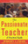 The Passionate Teacher: A Practical Guide (2nd Edition)