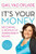 It's Your Money: Becoming A Woman Of Independent Means (revised E