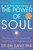 The Power of Soul: The Way to Heal, Rejuvenate, Transform, and Enlighten All Life (Soul Power) The Power of Soul: The Way to Heal, Rejuvenate, Transform, and Enlighten All Life (Soul Power)