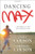Dancing with Max: A Mother and Son Who Broke Free