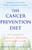 The Cancer Prevention Diet, Revised and Updated Edition: The Macrobiotic Approach to Preventing and Relieving Cancer