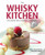 The Whisky Kitchen: 100 Ways with Whisky and Food