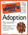 Complete Idiot's Guide to Adoption (The Complete Idiot's Guide)