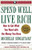 Spend Well, Live Rich (previously published as 7 Money Mantras for a Richer Life): How to Get What You Want with the Money You Have