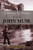 A Passion for Nature: The Life of John Muir