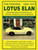 The Original Lotus Elan 1962-1973: Essental Data and Guidance for Owners, Restorers and Competitors