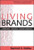 Living Brands: Collaboration + Innovation = Customer Fascination Living Brands: Collaboration + Innovation = Customer Fascination