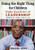 Doing the Right Thing for Children: Eight Qualities of Leadership Doing the Right Thing for Children: Eight Qualities of Leadership