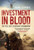 Investment in Blood: The True Cost of Britains Afghan War Investment in Blood: The True Cost of Britains Afghan War
