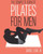 The Complete Book of Pilates for Men: The Lifetime Plan for Strength, Power & Peak Performance The Complete Book of Pilates for Men: The Lifetime Plan for Strength, Power & Peak Performance