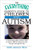 The Everything Parent's Guide To Children With Autism: Know What to Expect, Find the Help You Need, and Get Through the Day The Everything Parent's Guide To Children With Autism: Know What to Expect, Find the Help You Need, and Get Through the Day