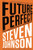Future Perfect: The Case For Progress In A Networked Age