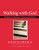 A Personal Guide to Walking with God