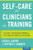 Self-Care for Clinicians in Training: A Guide to Psychological Wellness for Graduate Students in Psychology
