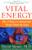 Vital Energy: The 7 Keys to Invigorate Body, Mind, and Soul