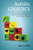 Autistic Logistics: A Parent's Guide to Tackling Bedtime, Toilet Training, Tantrums, Hitting, and Other Everyday Challenges Autistic Logistics: A Parent's Guide to Tackling Bedtime, Toilet Training, Tantrums, Hitting, and Other Everyday Challenges