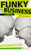 Funky Business Forever: How to enjoy capitalism (3rd Edition) (Financial Times Series)