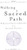 Walking a Sacred Path: Rediscovering the Labyrinth as a Spiritual Practice