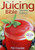The Juicing Bible