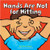 Hands Are Not for Hitting