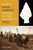 Making Native American Hunting, Fighting, and Survival Tools: The Complete Guide To Making And Using Traditional Tools