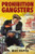Prohibition Gangsters: The Rise and Fall of a Bad Generation Prohibition Gangsters: The Rise and Fall of a Bad Generation