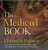 The Medical Book: From Witch Doctors to Robot Surgeons, 250 Milestones in the History of Medicine (Sterling Milestones)