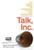 Talk, Inc.: How Trusted Leaders Use Conversation to Power their Organizations