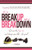 It's A Breakup Not A Breakdown: Get over the big one and change your life - for good!