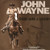 John Wayne ... There Rode a Legend: A Western Tribute